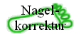 Nagel-
korrektur